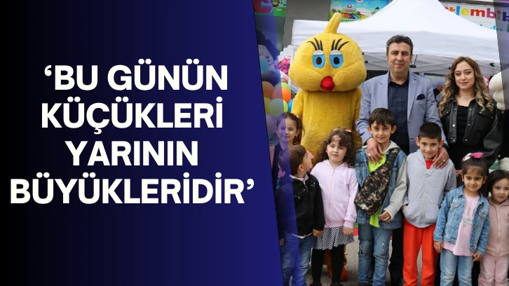  ‘Bu günün küçükleri yarının büyükleridir’ 