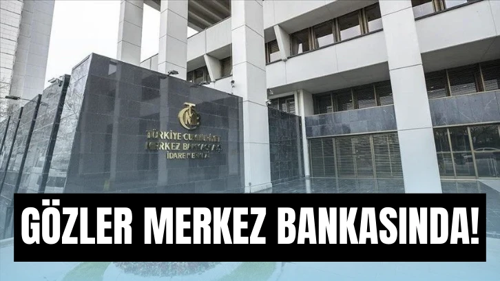 Gözler Merkez Bankasında!