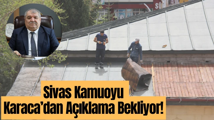 Sivas Kamuoyu Karaca’dan Açıklama Bekliyor!