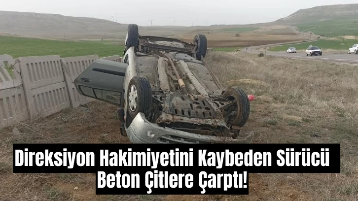 Sivas'ta Direksiyon Hakimiyetini Kaybeden Sürücü Beton Çitlere Çarptı!