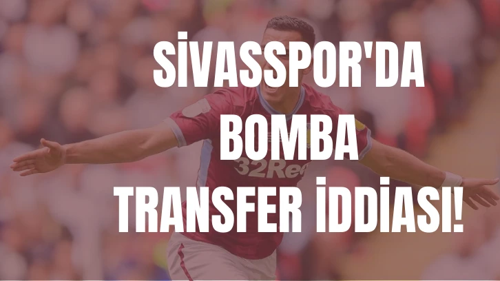 Sivasspor'da Bomba Transfer İddiası! 