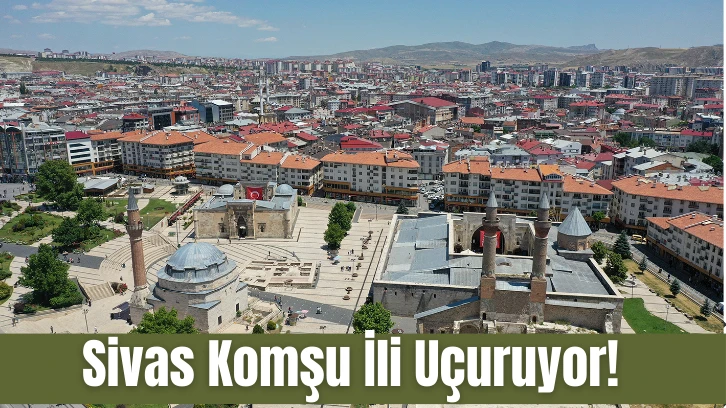 Sivas Komşu İli Uçuruyor! 