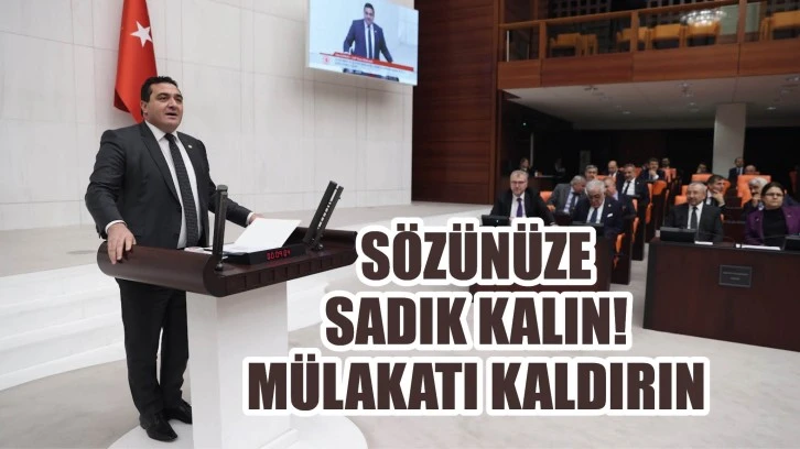 Sözünüze Sadık Kalın! Mülakatı Kaldırın