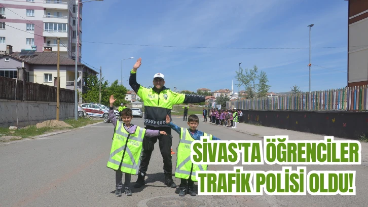 Sivas'ta Öğrenciler Trafik Polisi Oldu! 