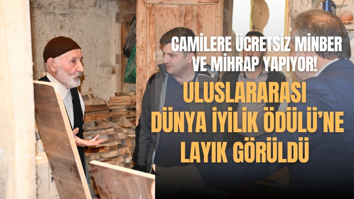 Camilere Ücretsiz Minber ve Mihrap Yapıyor! Uluslararası Dünya İyilik Ödülü’ne Layık Görüldü 