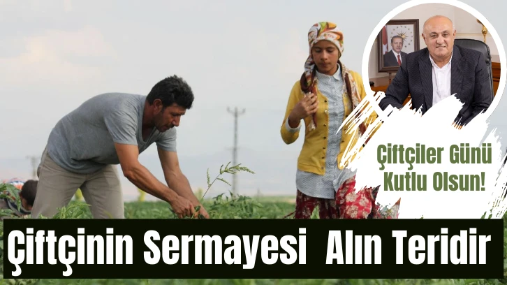 Çiftçinin Sermayesi  Alın Teridir 