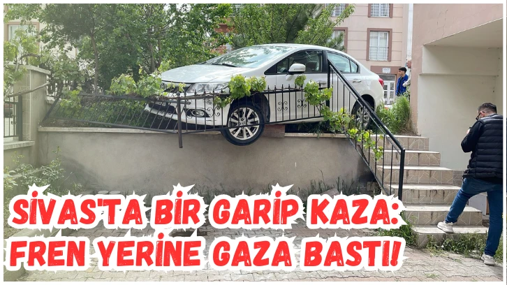 Sivas'ta Bir Garip Kaza: Fren Yerine Gaza Bastı! 