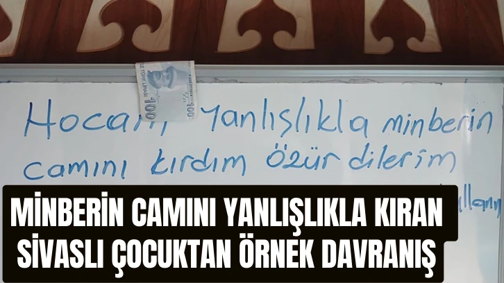Minberin Camını Yanlışlıkla Kıran Sivaslı Çocuktan Örnek Davranış