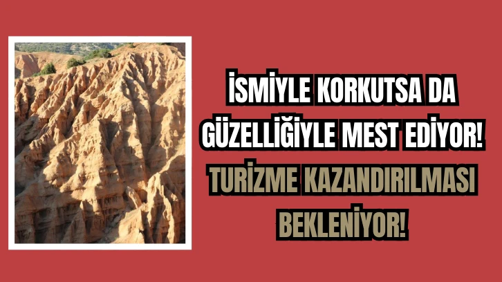 İsmiyle Korkutsa da Güzelliğiyle Mest Ediyor! Sivas'taki Bu Yapı  Turizme Kazandırılması Bekleniyor! 