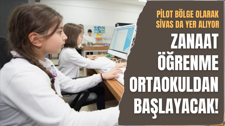 Zanaat Öğrenme Ortaokuldan Başlayacak