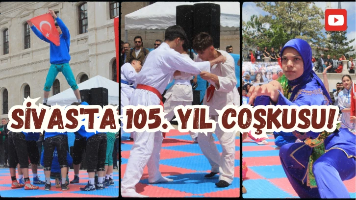 Sivas'ta 105. Yıl Coşkusu! 