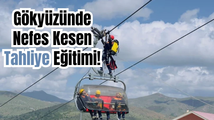 Gökyüzünde Nefes Kesen Tahliye Eğitimi!