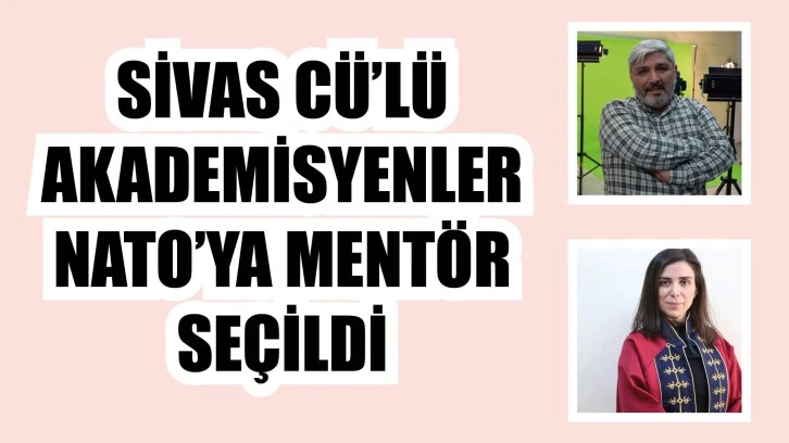 Sivas CÜ’lü Akademisyenler NATO’ya Mentör Seçildi