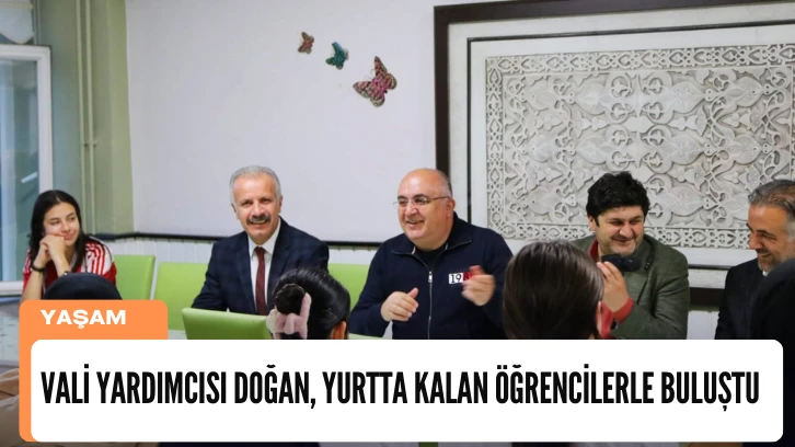 Vali Yardımcısı Doğan, Yurtta Kalan Öğrencilerle Buluştu