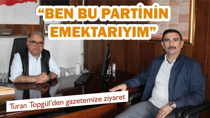 Turan Topgül: 'AK Parti'nin Emektarıyım'