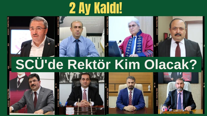 2 Ay Kaldı! SCÜ'de Rektör Kim Olacak? 