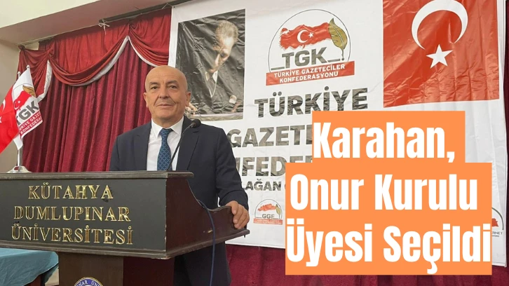 Karahan, Onur Kurulu Üyesi Seçildi