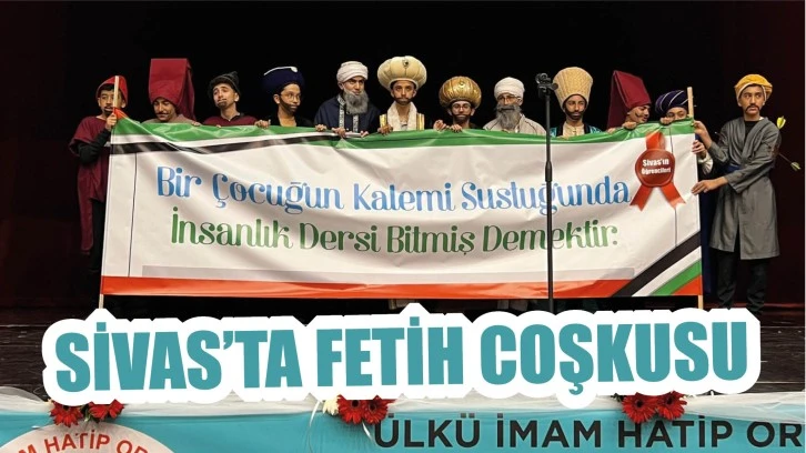 Sivas'ta  Fetih Coşkusu