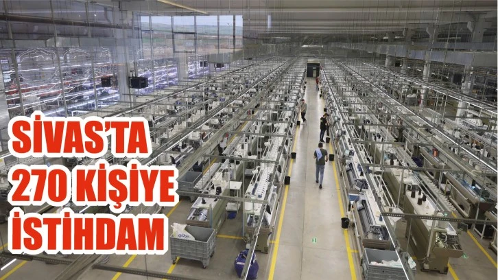 Sivas'ta 270 Kişiye İstihdam 