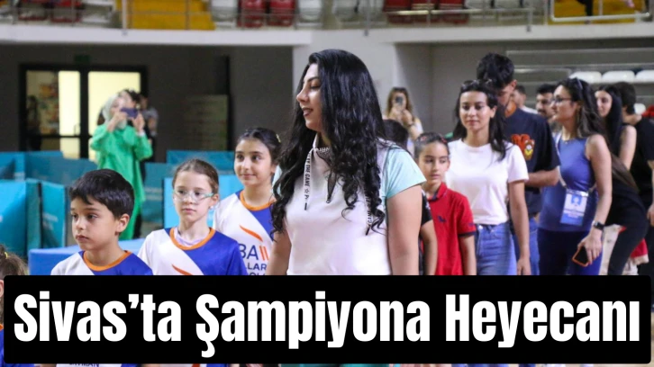 Sivas’ta Şampiyona Heyecanı