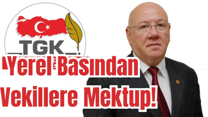 Yerel Basından  Vekillere Mektup!