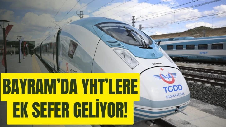 Bayram’da YHT’lere Ek Sefer Geliyor! 