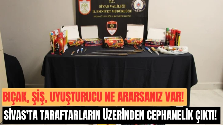 Bıçak, Şiş, Uyuşturucu Ne Ararsanız Var! Sivas'ta Taraftarların Üzerinden Cephanelik Çıktı! 