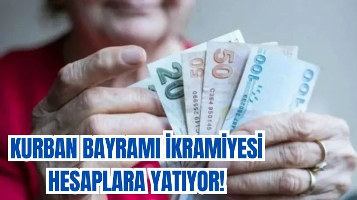 Kurban Bayramı İkramiyesi Emeklilerin Hesabına Yatıyor!