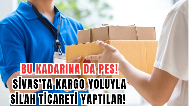 Bu Kadarına da Pes! Sivas'ta Kargo Yoluyla Silah Ticareti Yaptılar! 