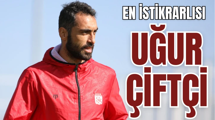 En İstikrarlısı Uğur Çiftçi