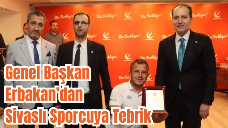 Genel Başkan Erbakan’dan Sivaslı Sporcuya Tebrik