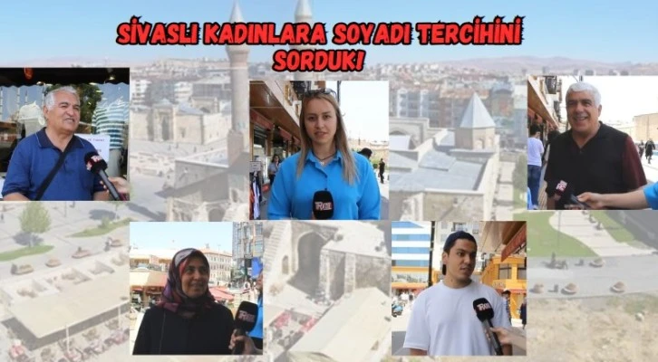 Sivaslı Kadınlara Soyadı Tercihini Sorduk!
