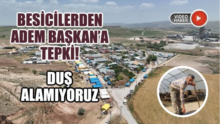 Besicilerden Adem Başkan'a Tepki: Duş Alamıyoruz!