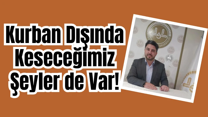 Kurban Dışında Keseceğimiz Şeyler de Var!