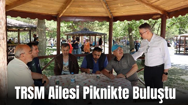 TRSM Ailesi Piknikte Buluştu