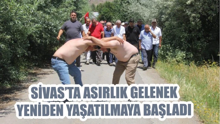 Sivas'ta Asırlık Gelenek Yaşatılmaya Başladı