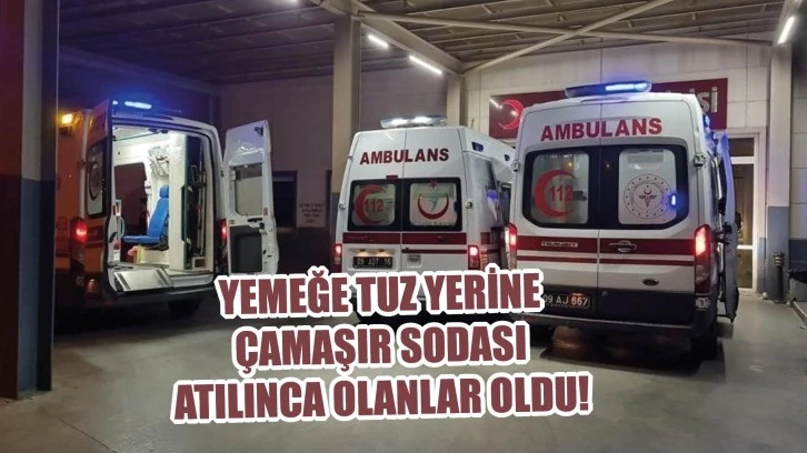 Yemeğe Tuz Yerine Çamaşır Sodası Atılınca Olanlar Oldu! 