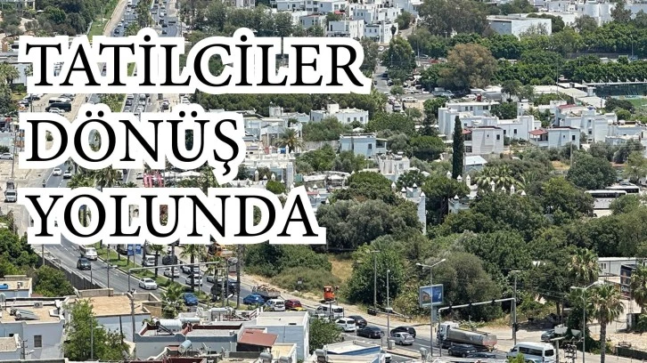 Tatilciler Dönüş Yolunda!