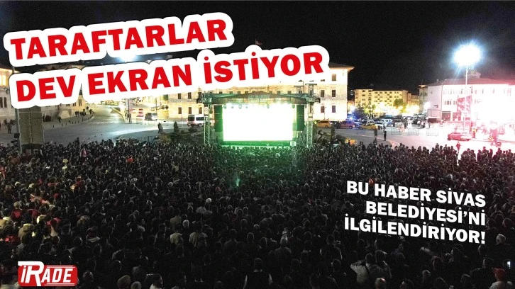Taraftarlar Dev Ekran İstiyor