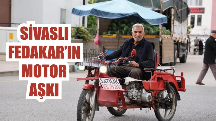 Sivaslı Fedakar'ın Motor Aşkı