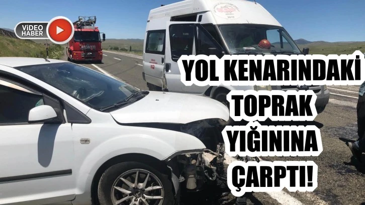 Yol Kenarındaki Toprak Yığınına Çarptı!