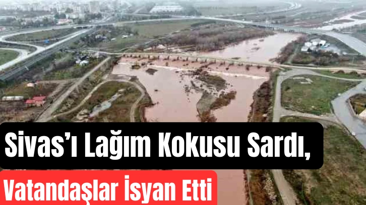 Sivas’ı Lağım Kokusu Sardı, Vatandaşlar İsyan Etti