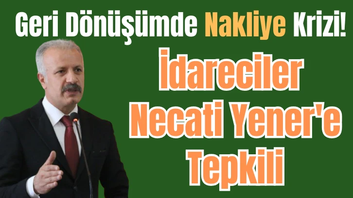 Geri Dönüşümde Nakliye Krizi! İdareciler Necati Yener'e Tepkili