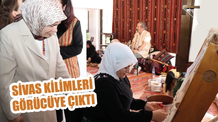 Sivas Kilimleri Görücüye Çıktı 
