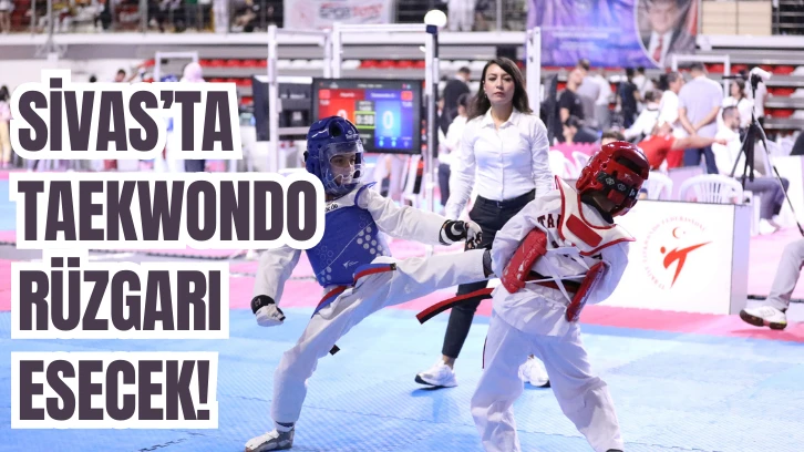 Sivas’ta Taekwondo Rüzgarı Esecek!