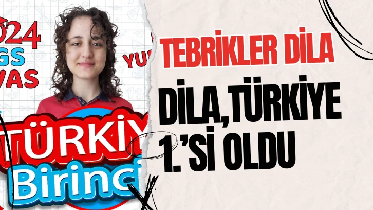Tebrikler Dila! Dila, Türkiye 1.’si Oldu