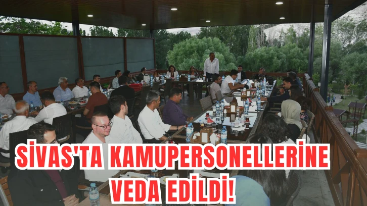 Sivas'ta Kamu Personellerine Veda Edildi!