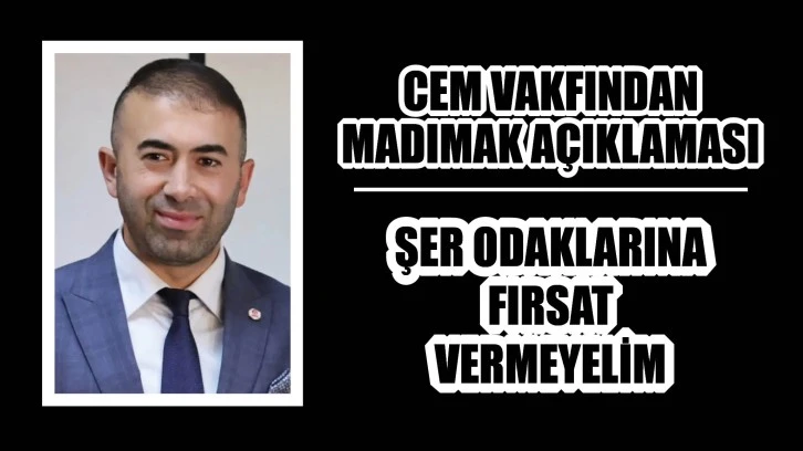 Cem Vakfından Madımak Açıklaması: Şer Odaklarına Fırsat Vermeyelim