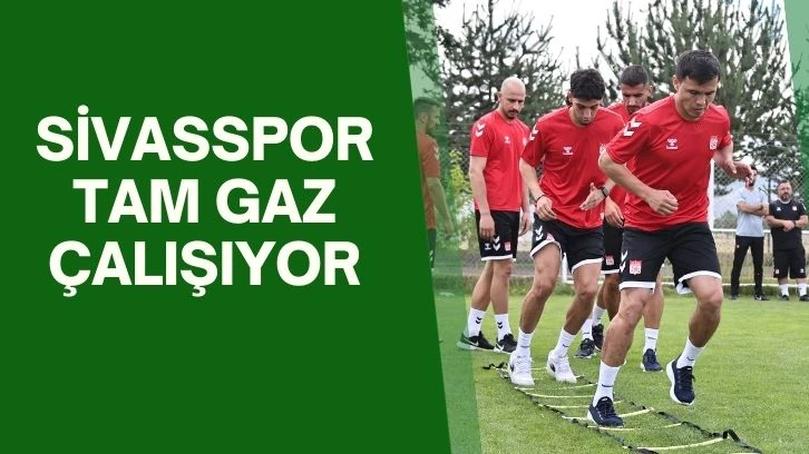 Sivasspor Tam Gaz Çalışıyor