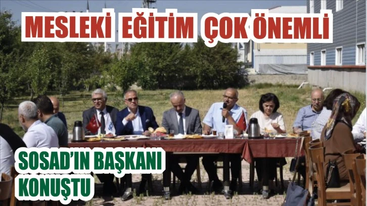 SOSAD Başkanı Konuştu: Mesleki Eğitim Çok Önemli